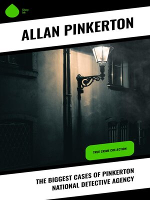cover image of The Biggest Cases of Pinkerton National Detective Agency
